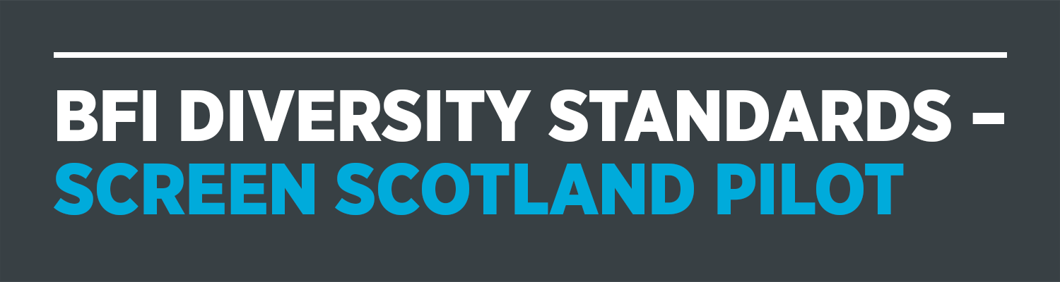 BFI Diversity Standards - Screen Scotland Pilot webpage banner