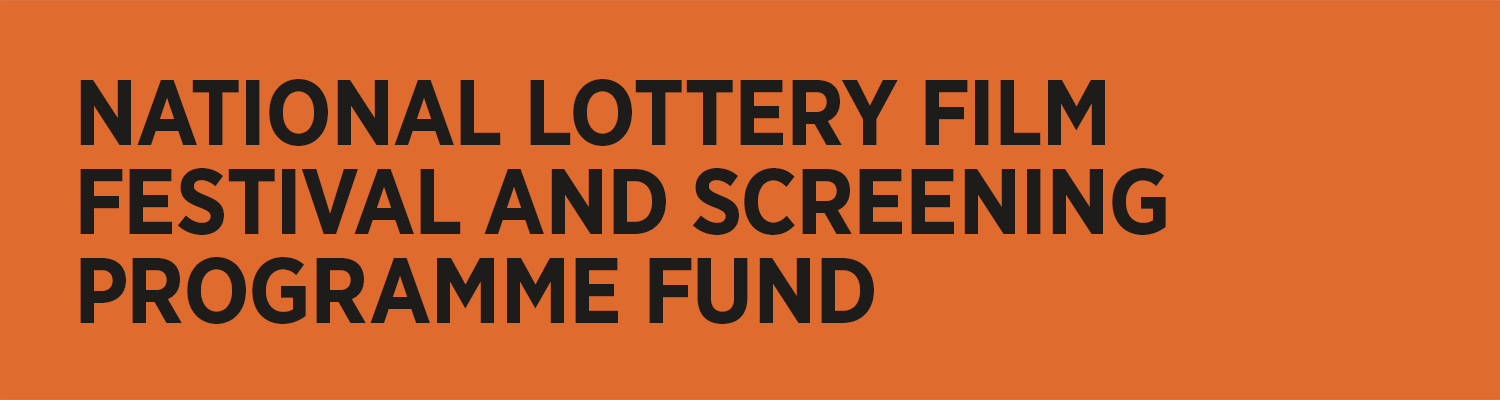 NATIONAL LOTTERY FILM FESTIVAL AND SCREENING PROGRAMME FUND