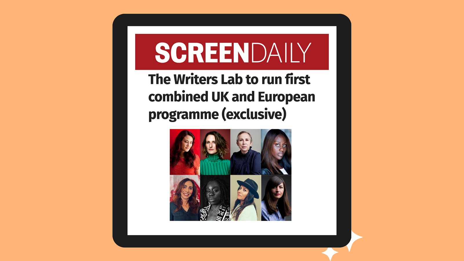 The imageshows a screenshot of Screen Daily. The Writers Lab to run first combined UK and European programme (exclusive) and features the images of eight women across two rows of headshots